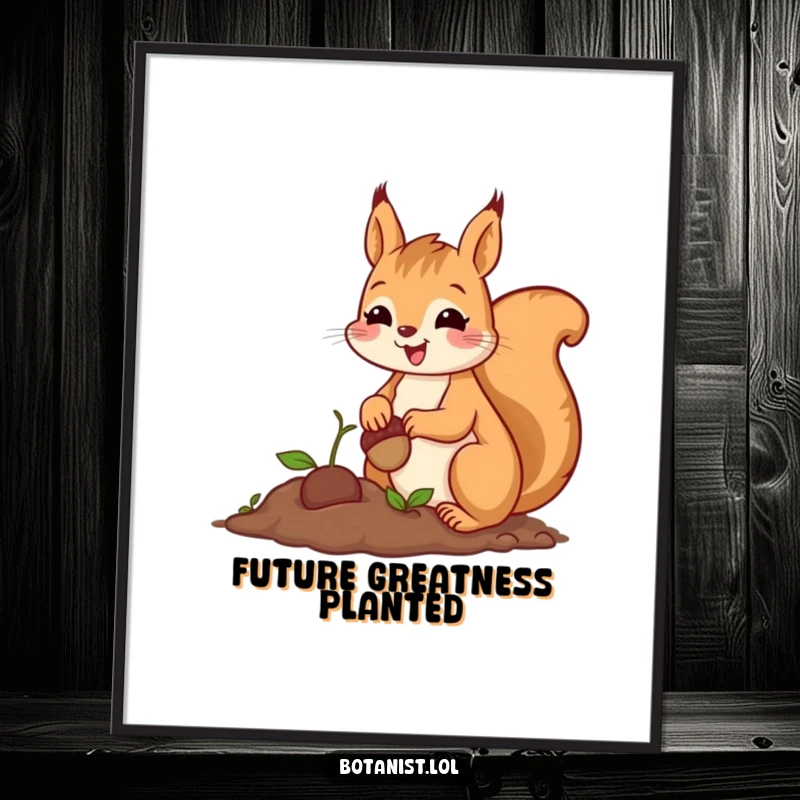 Funny digital art print of a cheerful squirrel planting a tiny acorn with great care and a proud smile.
