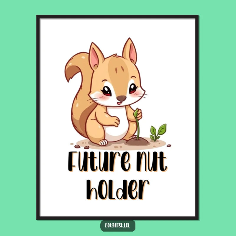 Funny Squirrel Planter Digital Art Print: Determined Curious Squirrel Planting Seed