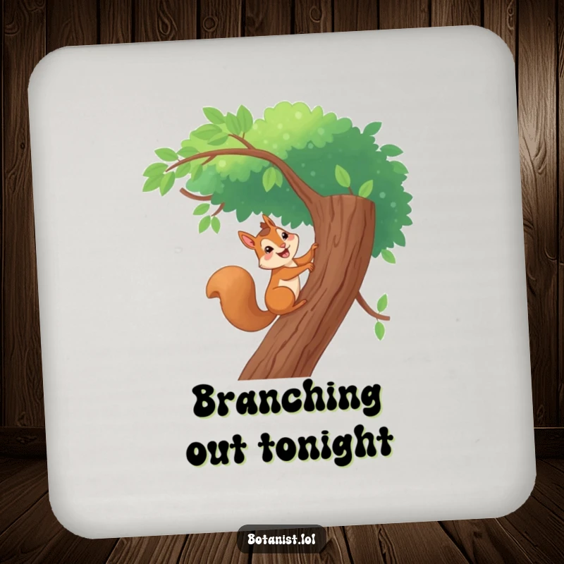 Funny drink coaster featuring a giggling squirrel climbing a tall tree, protecting surfaces with a playful and humorous adventure theme.