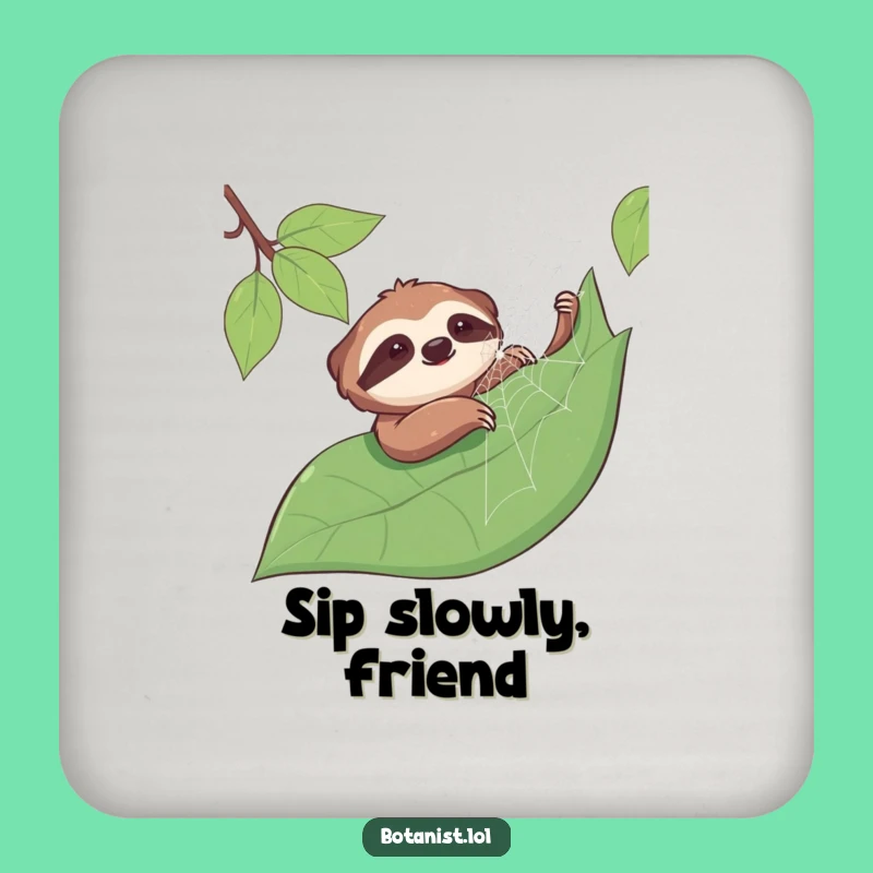 Funny Sloth Spiderweb Coaster: Sip Slowly, Hilarious Gift