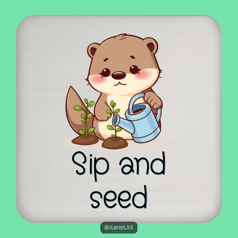 Funny Playful Otter Watering Seedling Drink Coaster - Protect Surfaces with Adorable Garden Art