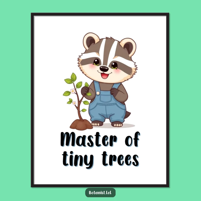 Funny Badger Garden Poster - Whimsical Wall Art, Charming Funny Gift