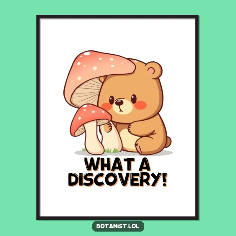 Funny Bear Mushroom Poster - Whimsical Wall Art for Curious Minds