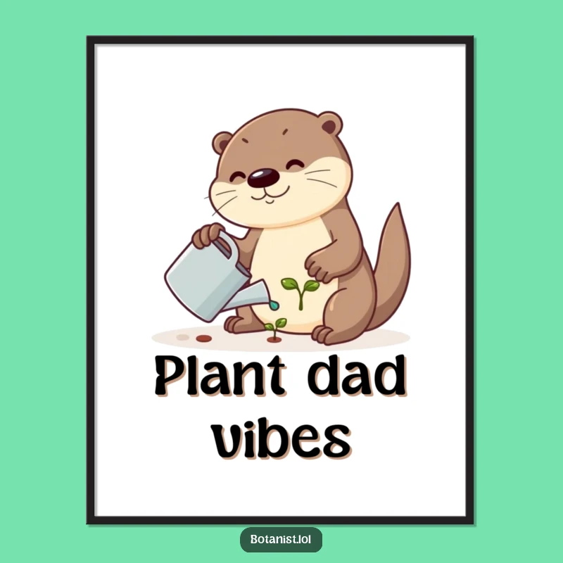 Funny Otter Garden Poster - Whimsical Wall Art, Charming Funny Gift
