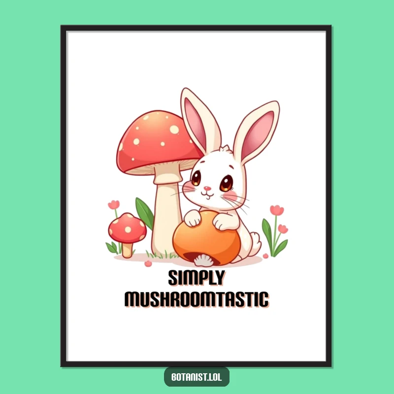 Funny Rabbit Mushroom Poster: Enchanting Wall Art Gift!
