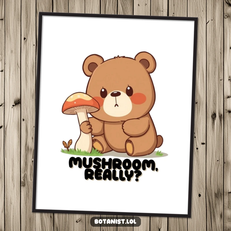 Funny poster art of a surprised bear with wide, curious eyes, examining a colossal mushroom, capturing a moment of humorous woodland discovery.