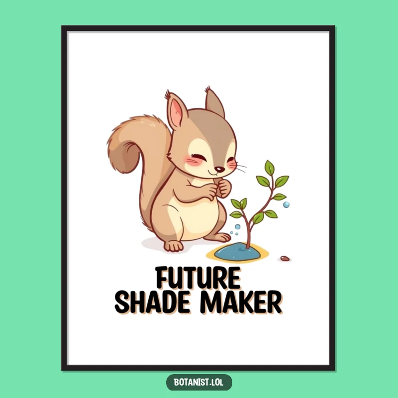Funny Squirrel Sapling Poster: Decorate with Dedication