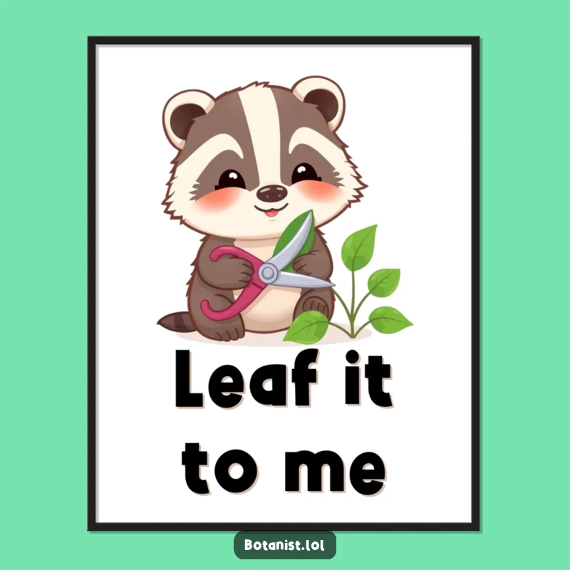 Funny Badger Gardening Poster - Gentle Pruner's Calm Scene, Perfect Wall Art Gift