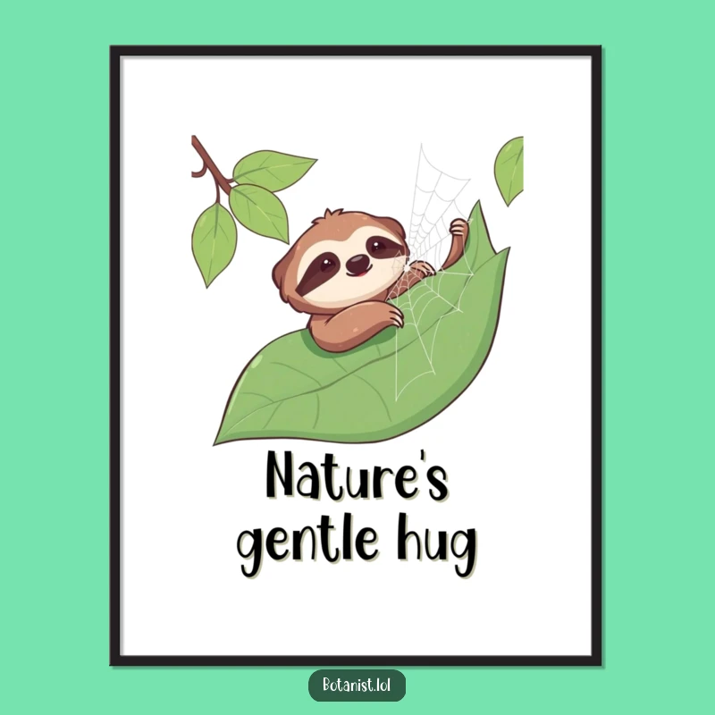 Funny Sloth Spiderweb Poster: Gentle Art, Hilarious Gift for Peaceful Spaces
