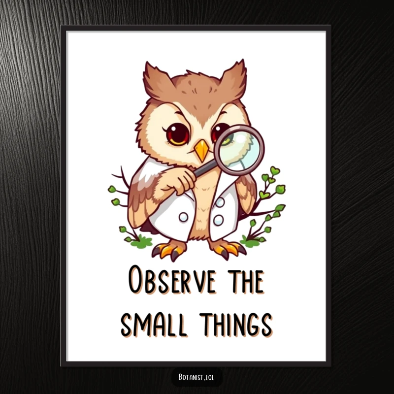 Funny poster featuring a curious owl in a lab coat, examining moss with a magnifying glass, symbolizing scientific study.