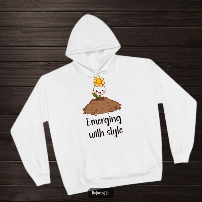 Funny hoodie featuring a delighted flower bud peeking out of the soil with a radiant, sunny expression.