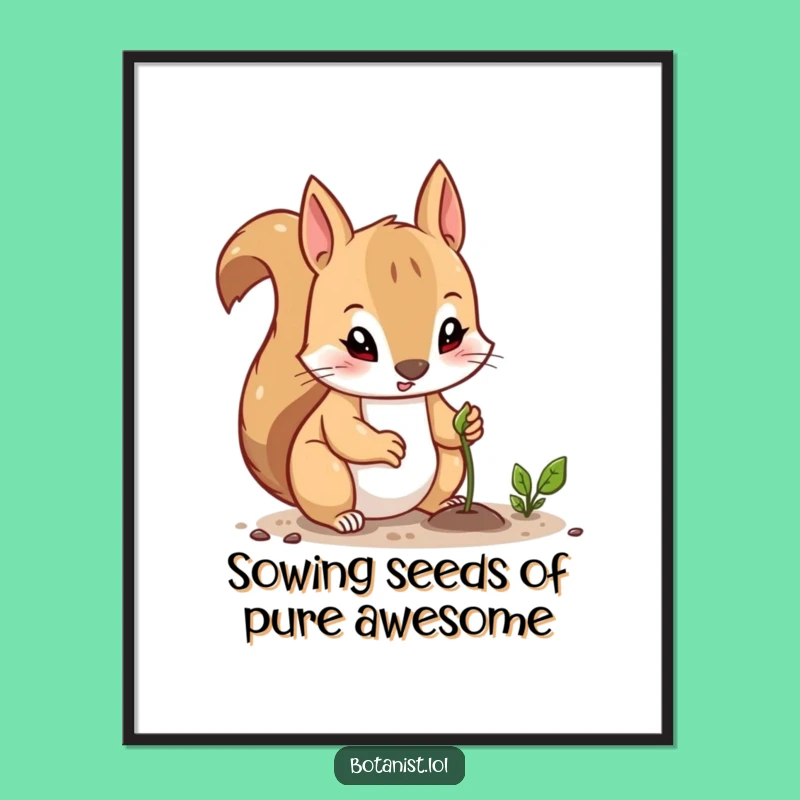Funny Free Printable Wall Art Curious Squirrel Planting Seed Home Decor