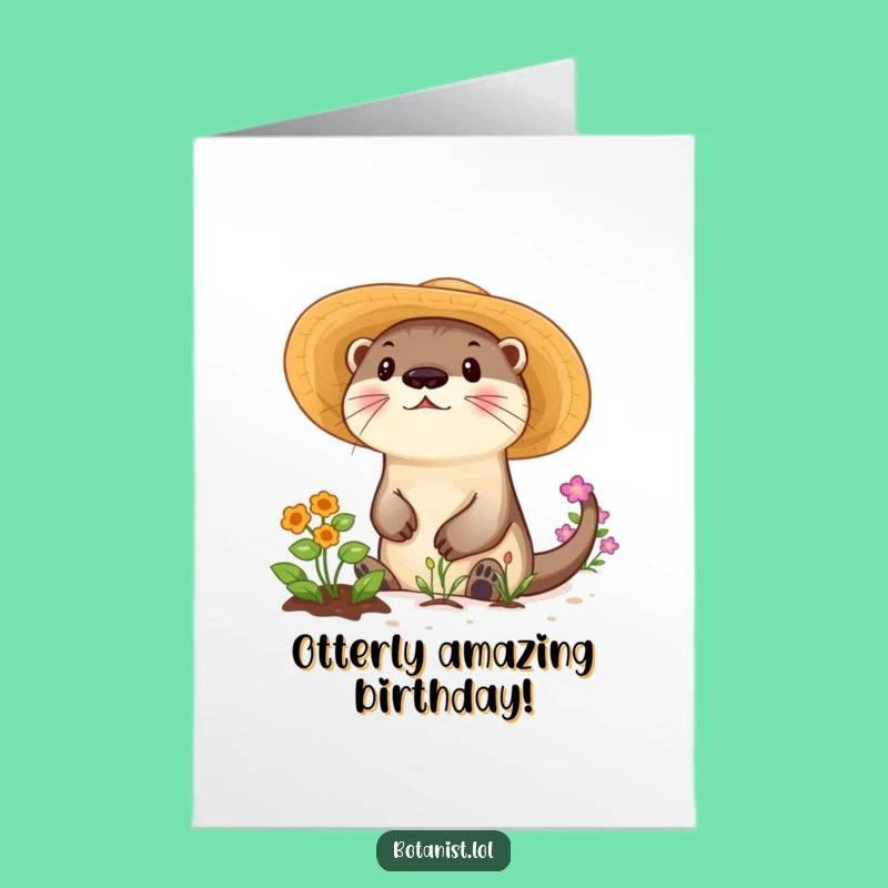 Free Printable Otter Garden Birthday Card - Funny Downloadable Gift