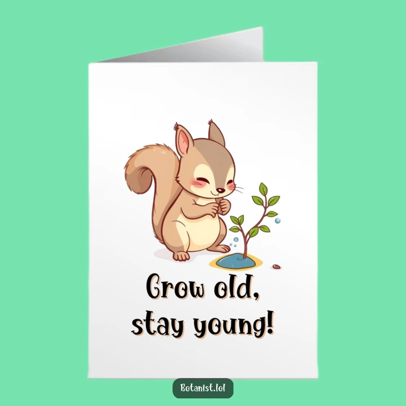 Free Printable Squirrel Sapling Birthday Card - Funny Downloadable Gift