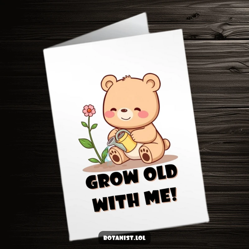 Funny Free Printable Birthday Card: A happy bear gently waters a wilting plant with a tiny watering can, offering birthday encouragement.