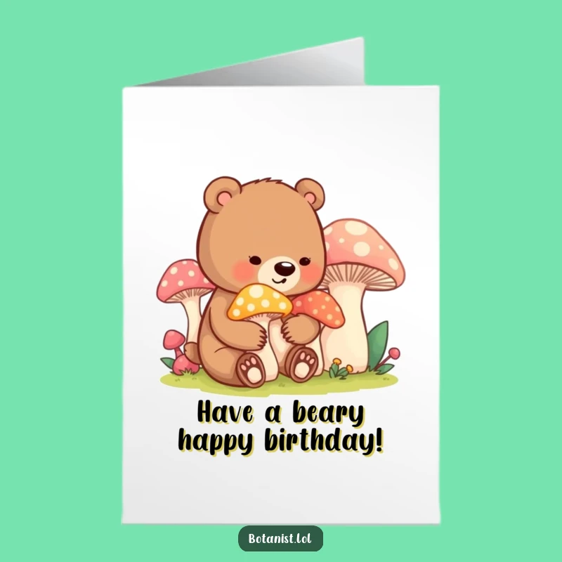 Free Printable Birthday Card: Bear Cub Tending Mushrooms, Funny Downloadable Gift!