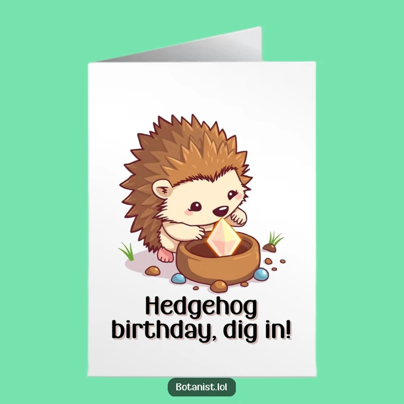 Free Printable Birthday Card: Gem Digging Hedgehog, Funny Downloadable Gift!
