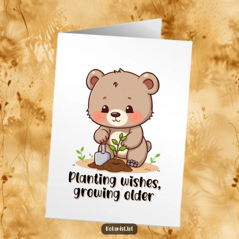 Funny Free Printable Birthday Card: Determined bear cub planting a seed with a trowel, symbolizing growth and new beginnings.