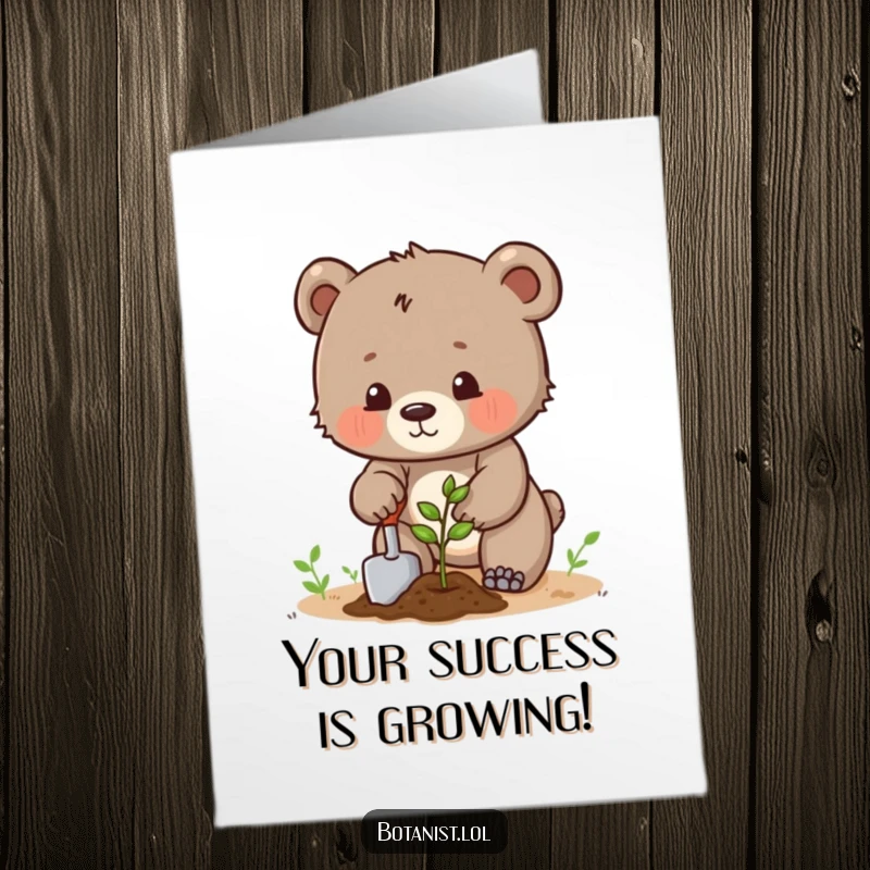 Funny Free Printable Congratulations Card: Determined bear cub planting a seed, representing steady growth and future success.