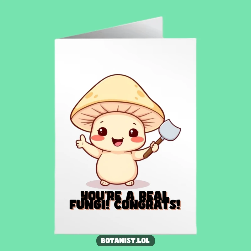 Free Printable Congrats Card: Mushroom Gardener, Big Achievement, Hilarious Downloadable Gift