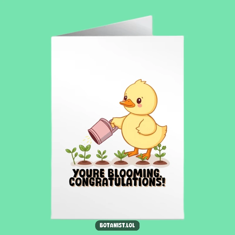 Free Printable Congrats Card: Duckling Gardener, Growing Success Funny Downloadable Gift