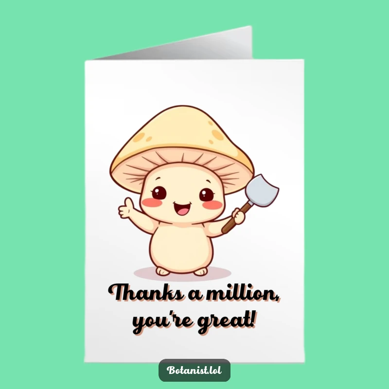 Free Printable Thank You: Mushroom Gardener, Gratitude Blooms, Hilarious Downloadable Gift