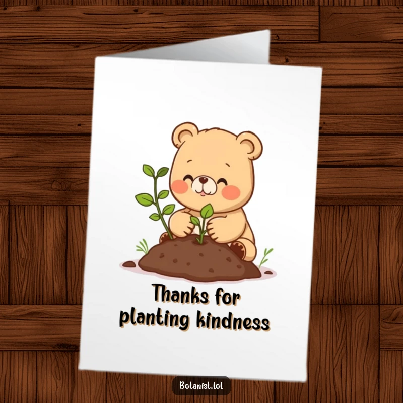 Funny Free Printable Thank You Card, a happy bear cub transplanting a seedling, showing gratitude with a touch of humor.