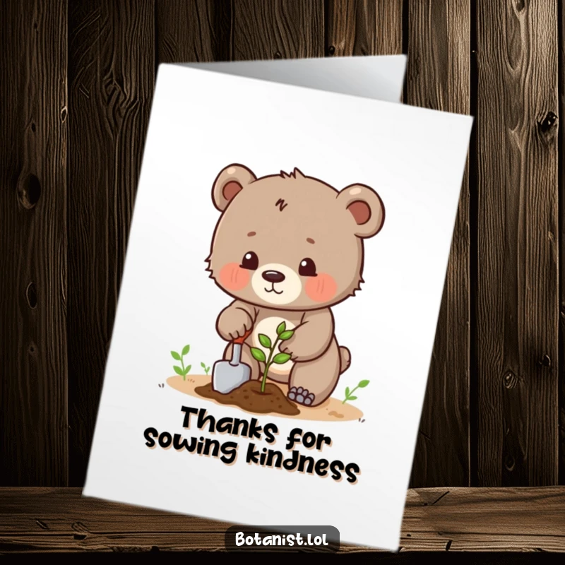 Funny Free Printable Thank You Card: Determined bear cub diligently planting a seed with a trowel, a symbol of thanks.