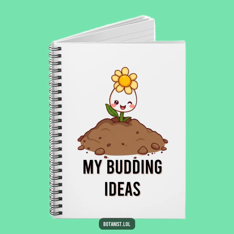 Funny Flower Bud Journal - Bloom with Ideas Funny Gift