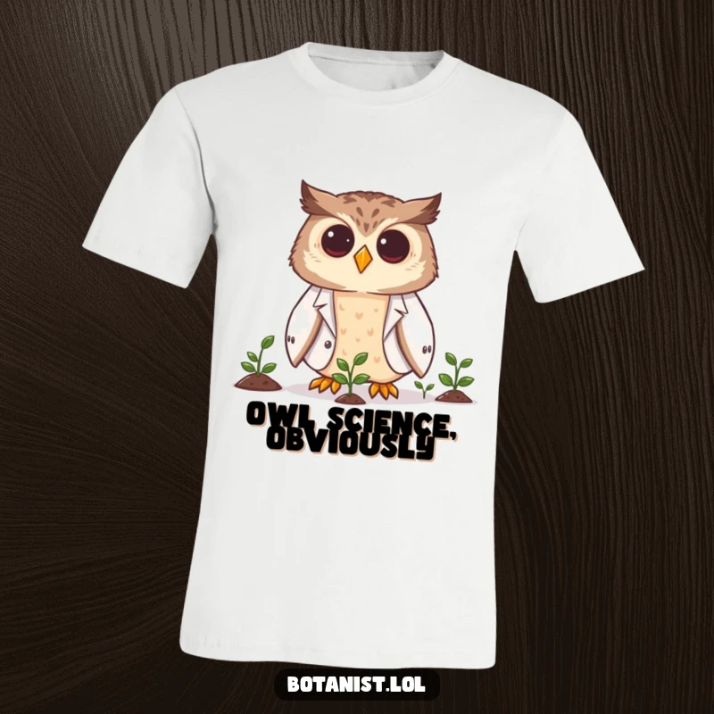 Funny owl scientist t-shirt with a smiling owl in a lab coat intently observing small, flourishing plants.