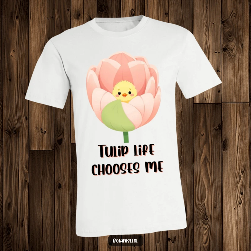 Funny t-shirt featuring a fluffy chick emerging from the center of a large, blooming tulip.